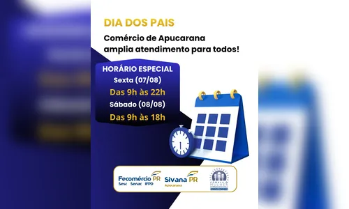 
							Comércio de Apucarana atende em horário especial para o Dia dos Pais
						
						