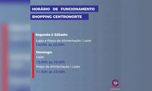 
							Confira o horário de funcionamento do Shopping Centronorte
						
						