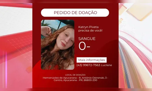 
						
							Família pede doações de sangue para jovem com dengue em Apucarana
						
						