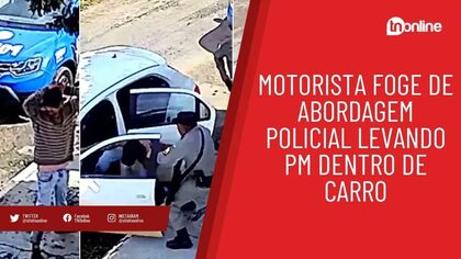 Motorista foge de abordagem policial levando PM dentro de carro