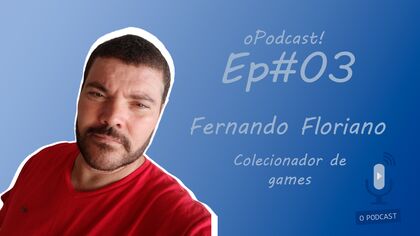 oPodcast! EP #03 Fernando Floriano