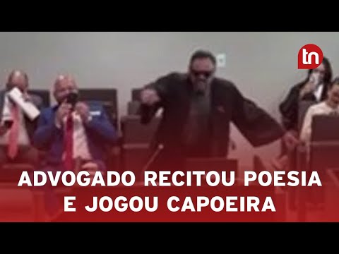 Advogado viraliza ao recitar poema e jogar capoeira durante julgamento