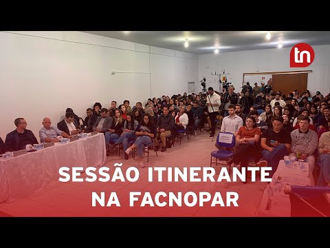 Câmara faz sessão itinerante na Facnopar com grande público presente