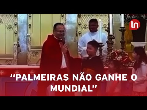 "Palmeiras não ganhe o Mundial", pede criança a padre durante missa