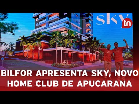 Bilfor apresenta Sky, o maior home club de Apucarana
