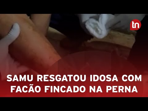 Idosa com facão fincado na perna é resgatada pelo Samu em Apucarana