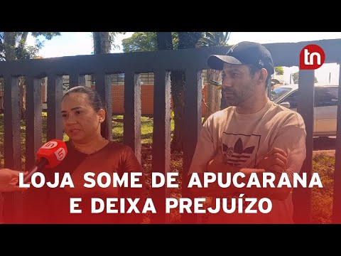 Loja some de Apucarana e deixa clientes e funcionários no prejuízo
