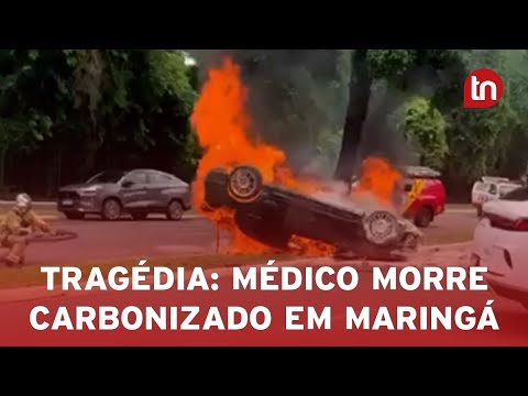 Médico morre carbonizado após grave acidente em Maringá