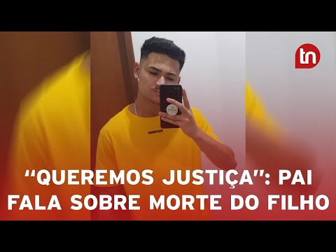 “Queremos justiça”: pai fala sobre morte do filho em Apucarana