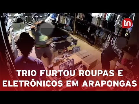 Trio furta roupas e eletrônicos em loja de Arapongas; veja flagrante