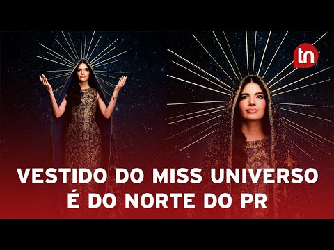 Vestido que ganhou destaque no Miss Universo foi feito no Norte do PR