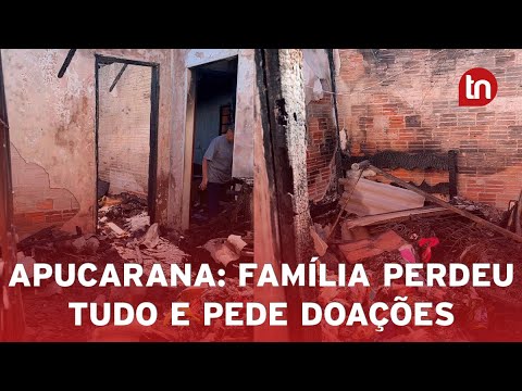 Família pede doações após perder tudo em incêndio em Apucarana
