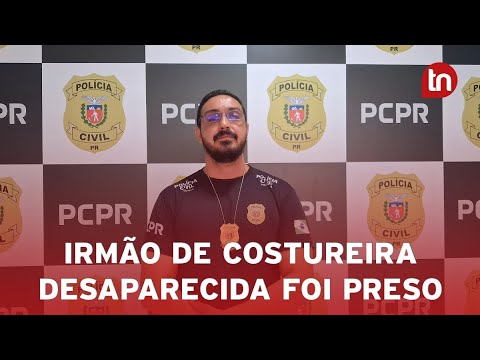 Irmão de costureira desaparecida é preso por mandar matar testemunha