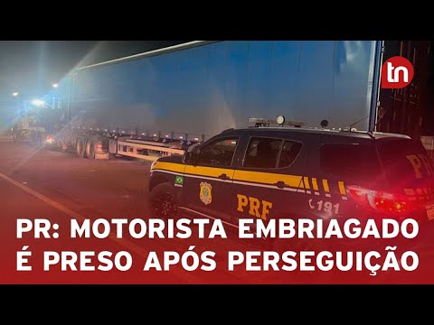 PRF prende condutor de carreta embriagado após perseguição no PR