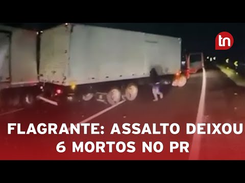 Vídeo flagra assalto a caminhão que resultou em acidente com 6 mortos