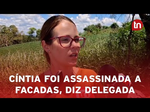 Cíntia foi assassinada a facadas por homem que conheceu em boate, diz delegada