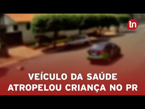Vídeo mostra veículo da Saúde atropelando criança no Paraná