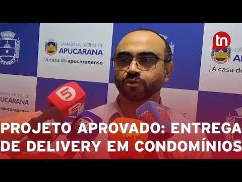 Projeto regulamenta entrega de delivery em condomínios em Apucarana