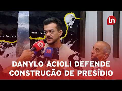 Danylo Acioli defende construção de presídio em Apucarana