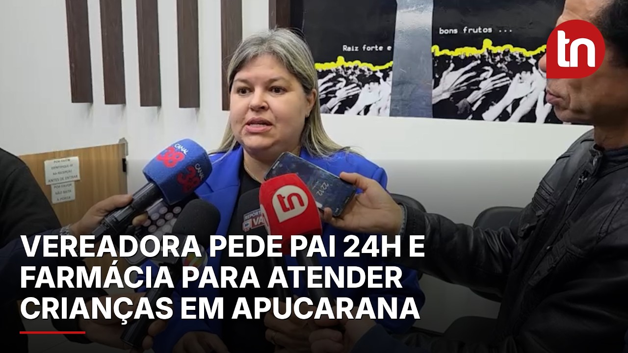 Vereadora pede PAI 24h e farmácia para atender crianças em Apucarana