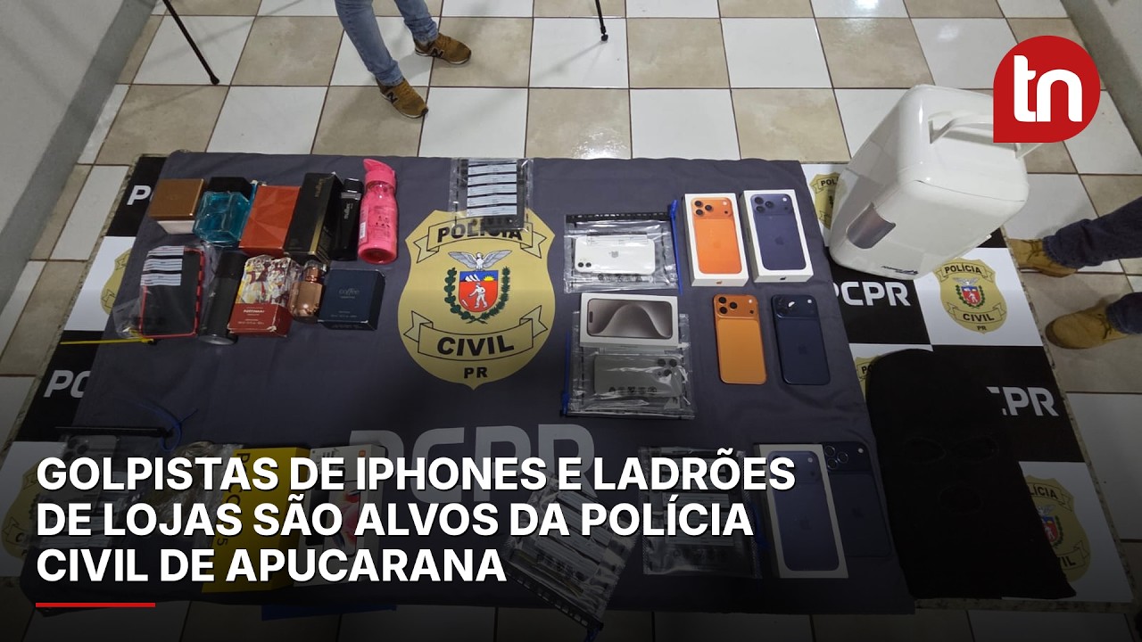 Golpistas de iPhones e ladrões de lojas são alvos da Polícia Civil de Apucarana