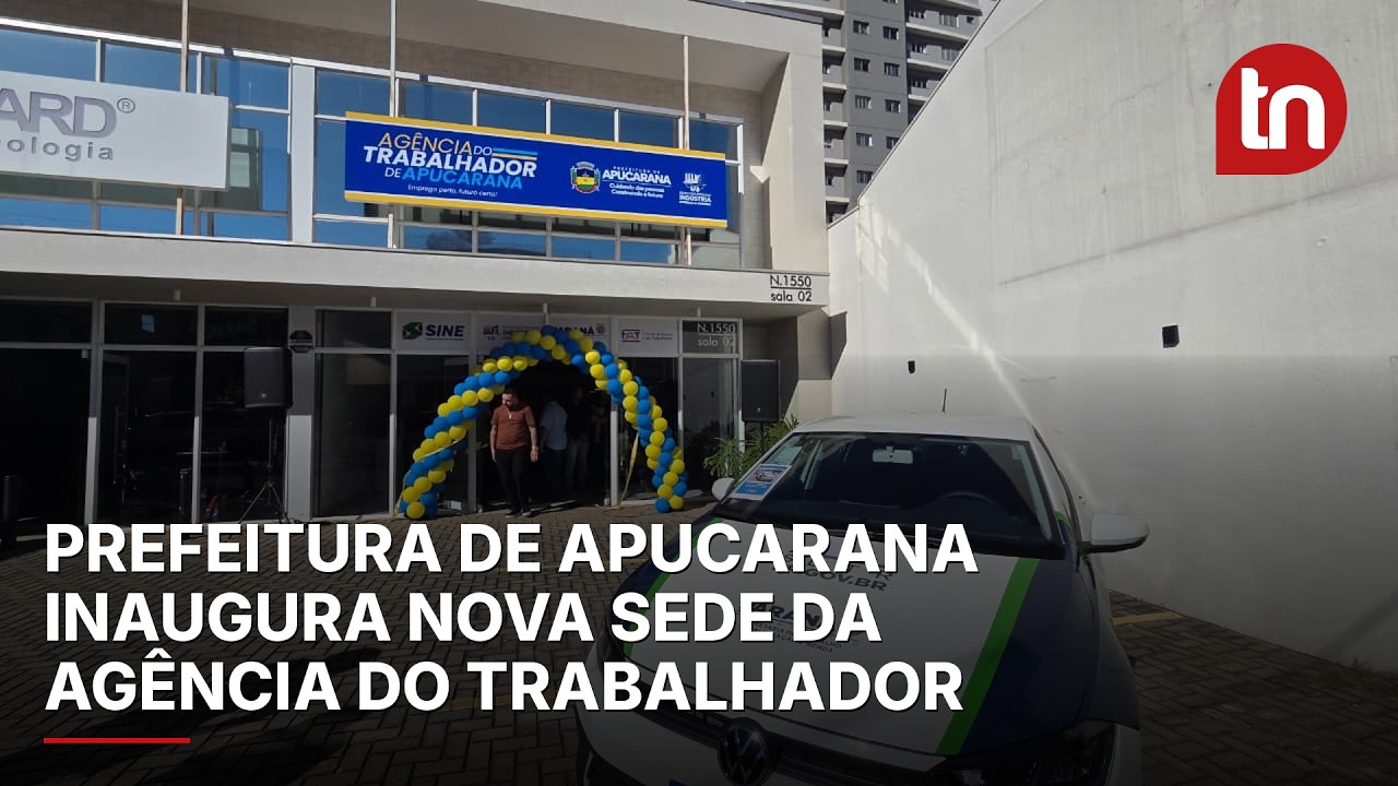 Prefeitura de Apucarana inaugura nova sede da Agência do Trabalhador