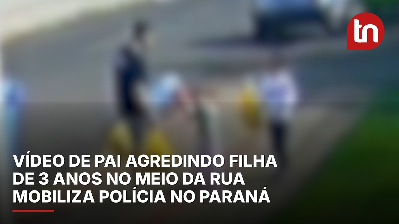 Vídeo de pai agredindo filha de 3 anos no meio da rua mobiliza polícia no Paraná