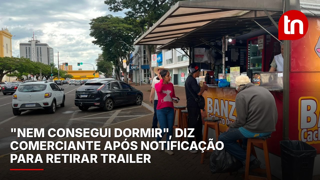 "Nem consegui dormir", diz comerciante após notificação para retirar trailer