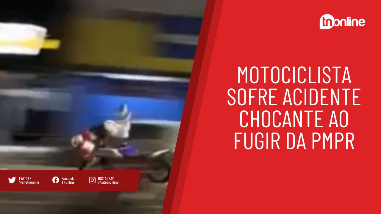Motociclista sofre acidente chocante ao fugir da PMPR