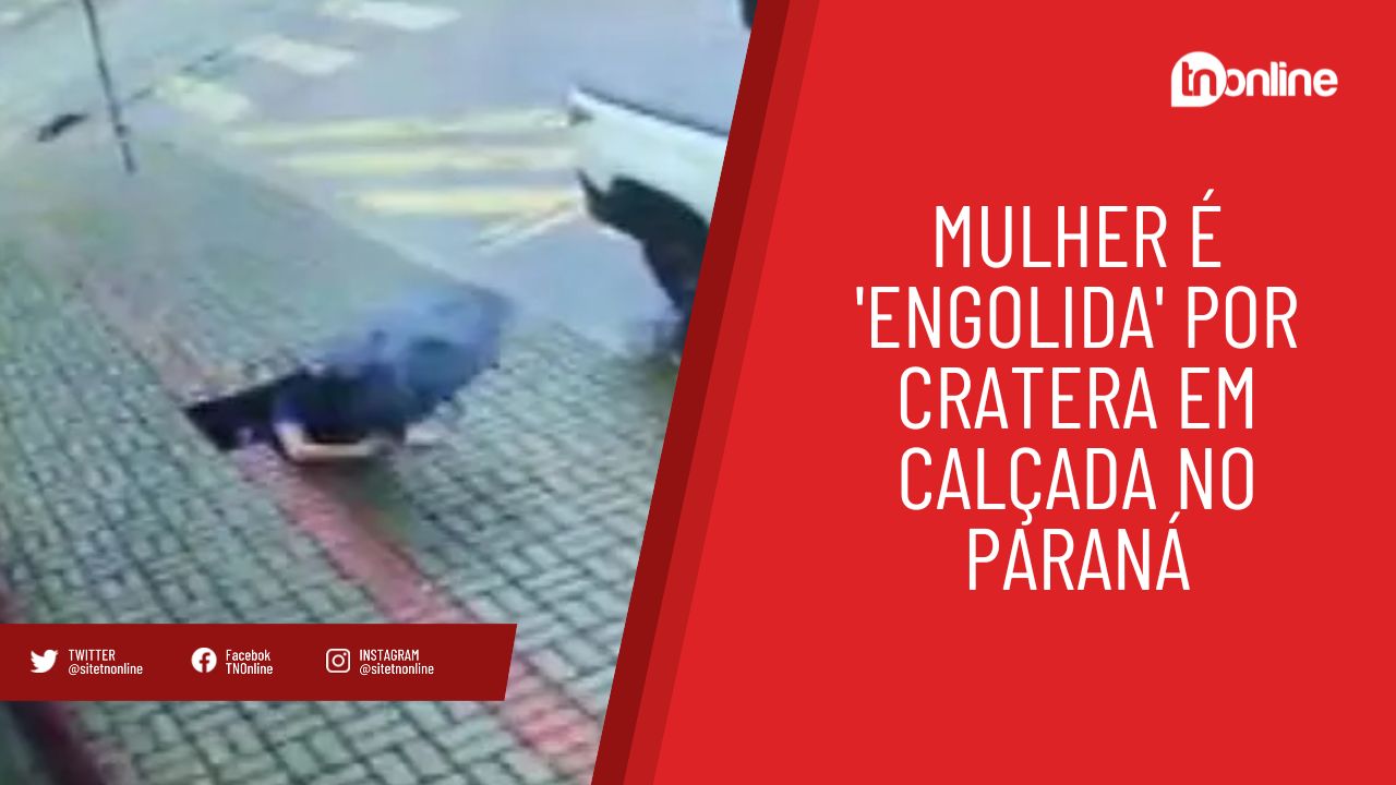 Mulher é 'engolida' por cratera em calçada no Paraná