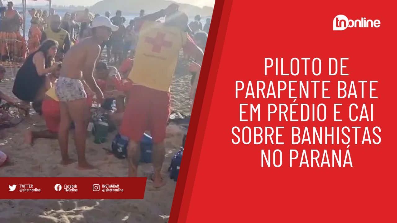 Piloto de parapente bate em prédio e cai sobre banhistas no Paraná