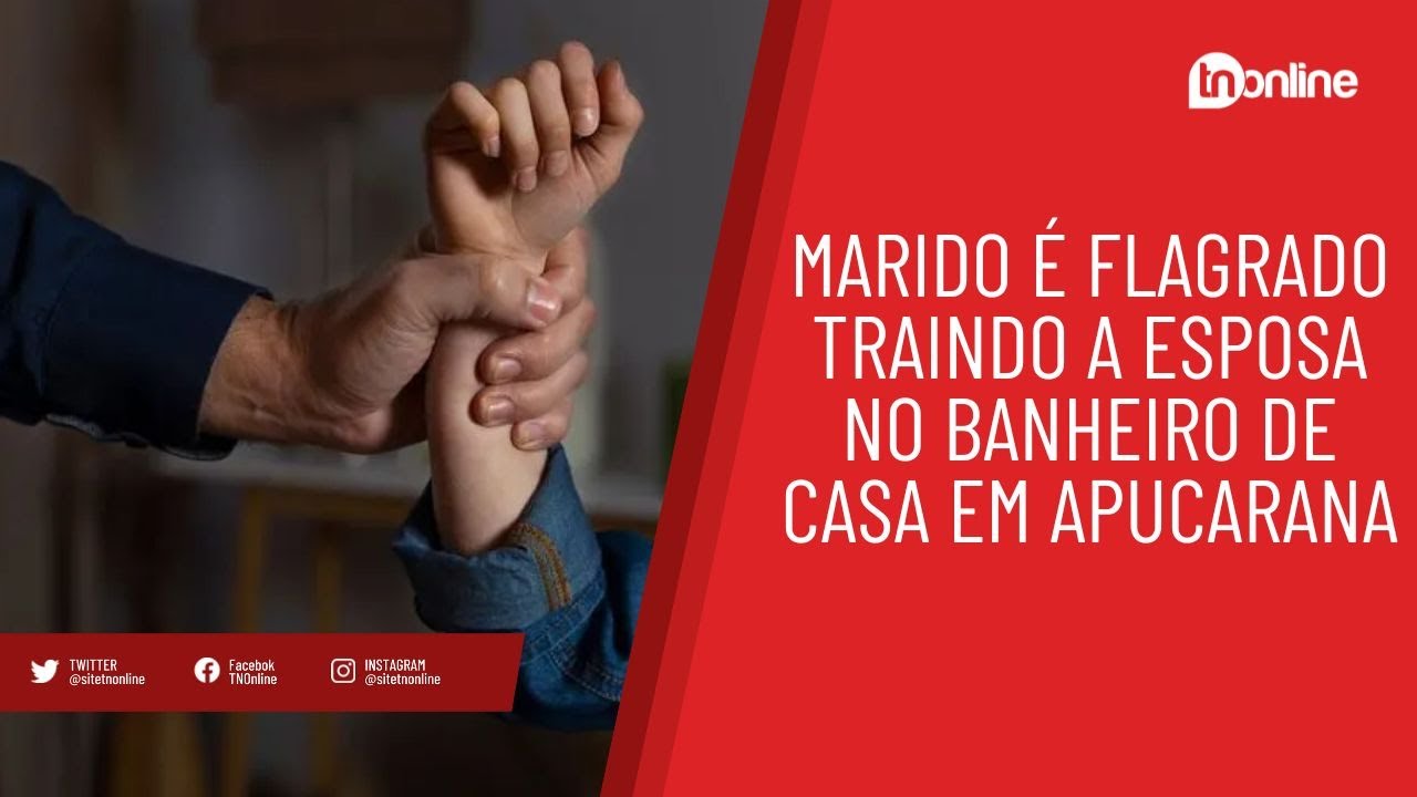 Marido é flagrado traindo a esposa no banheiro de casa em Apucarana