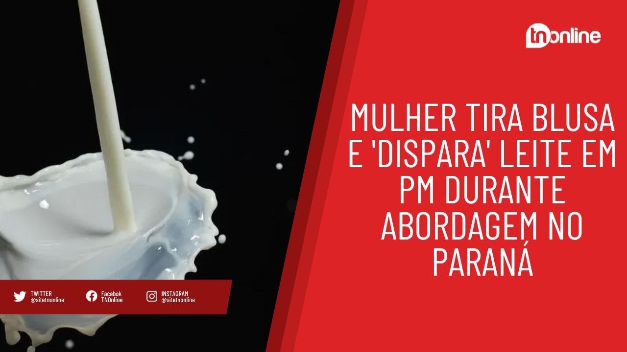 Mulher tira blusa e 'dispara' leite em PM durante abordagem no Paraná