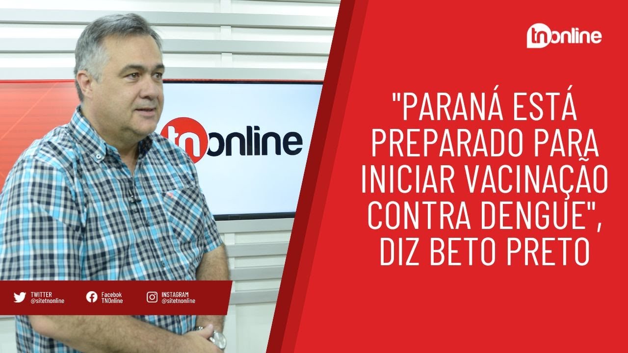 "Paraná está preparado para iniciar vacinação contra dengue", diz Beto