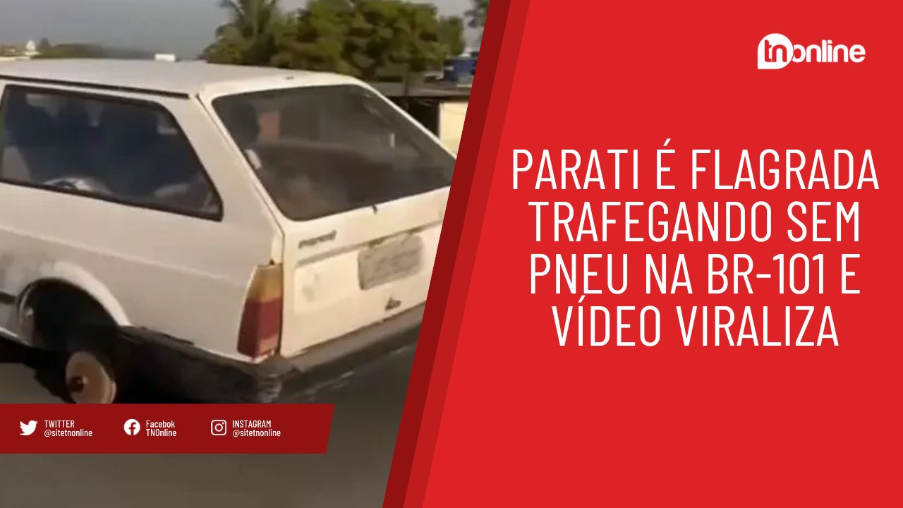Parati é flagrada trafegando sem pneu na BR-101 e vídeo viraliza