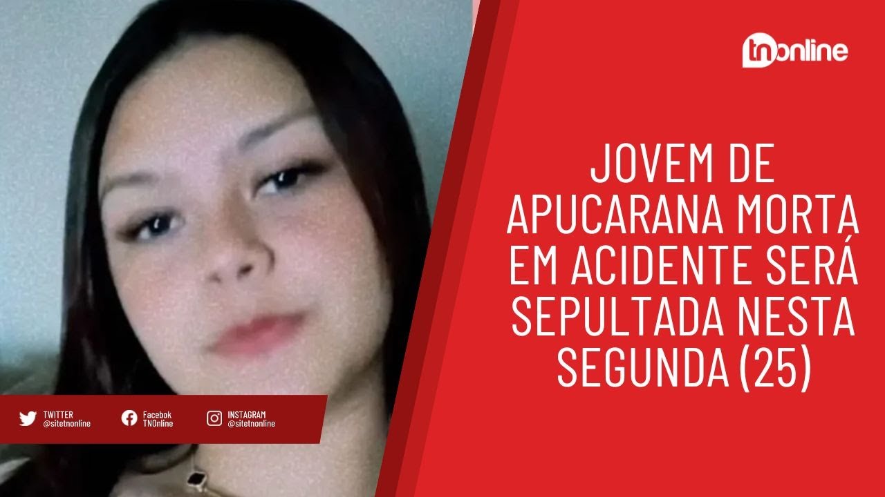 Jovem de Apucarana morta em acidente será sepultada nesta segunda (25)