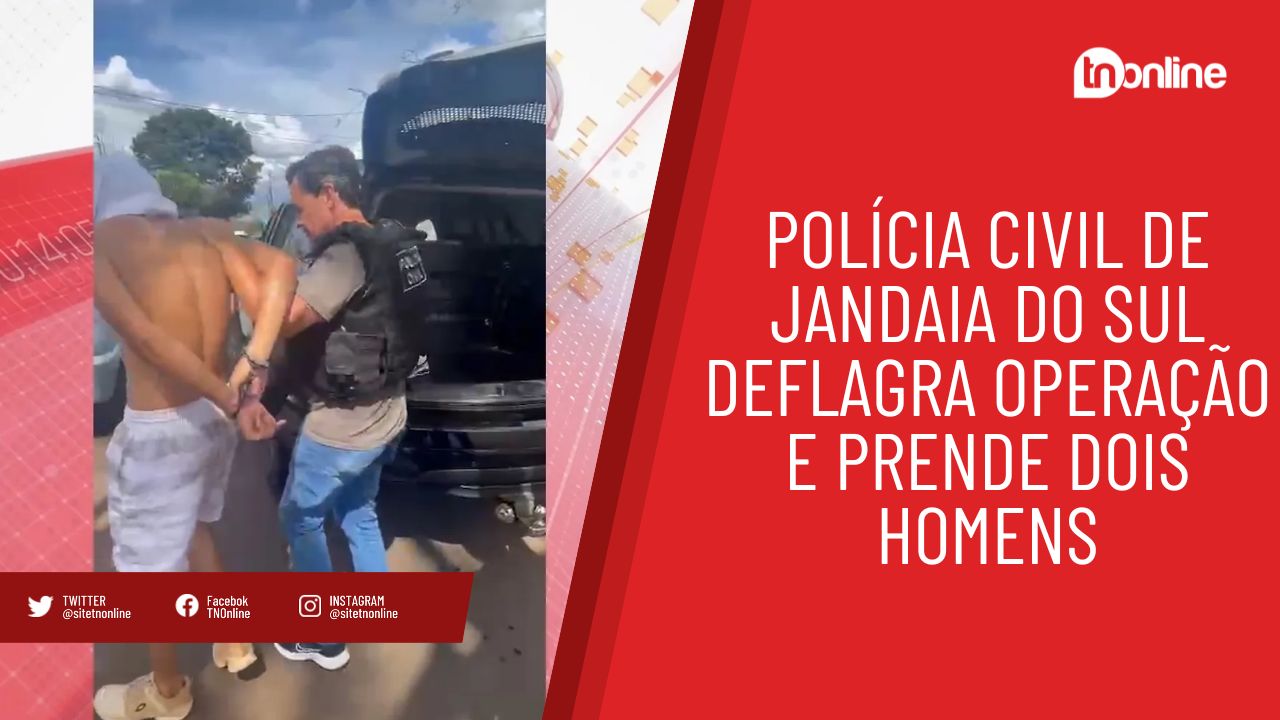 Polícia Civil de Jandaia deflagra operação e prende dois homens