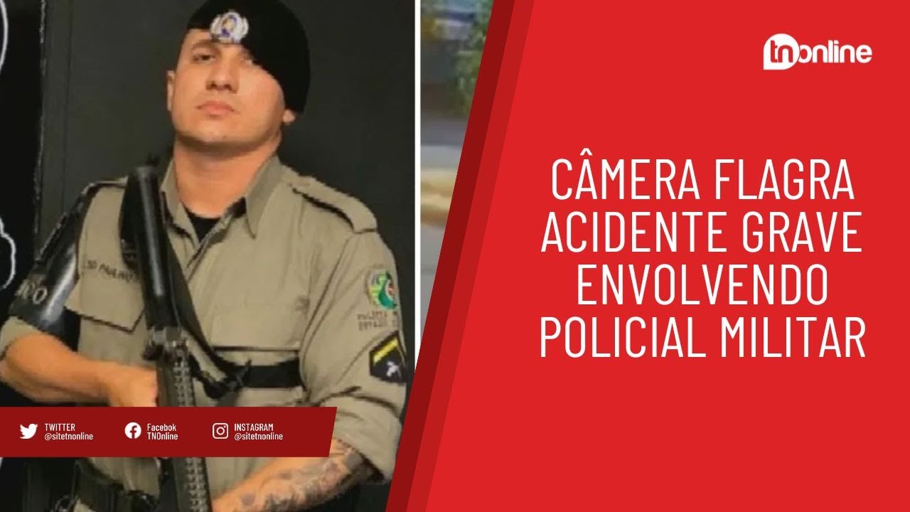 Câmera flagra acidente grave envolvendo policial militar