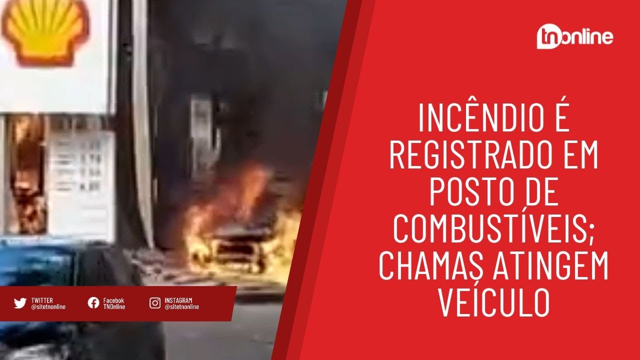 Incêndio em posto de combustíveis provoca susto na população
