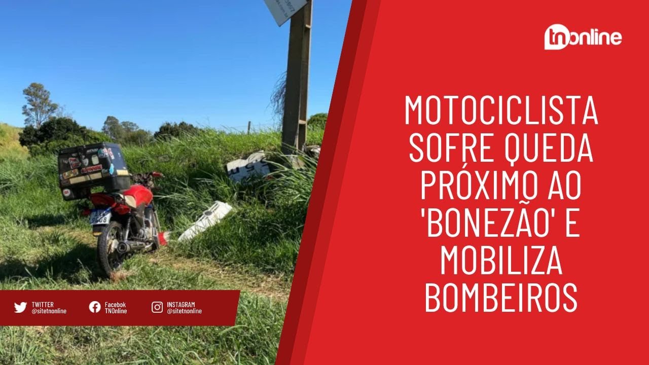 Motociclista sofre queda próximo ao 'Bonezão' e mobiliza bombeiros
