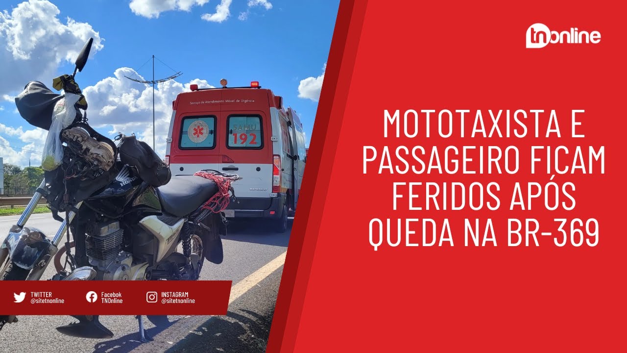 Mototaxista e passageiro ficam feridos após queda na BR-369