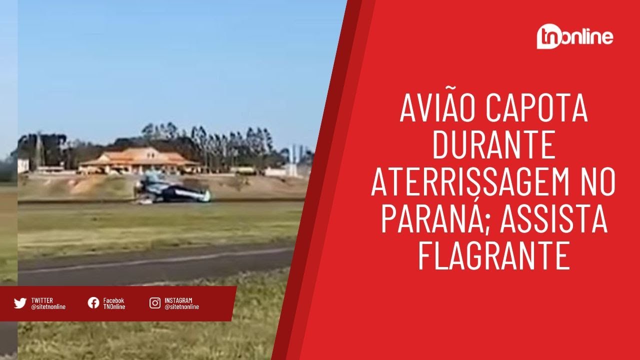 Avião capota durante aterrissagem no Paraná; assista flagrante