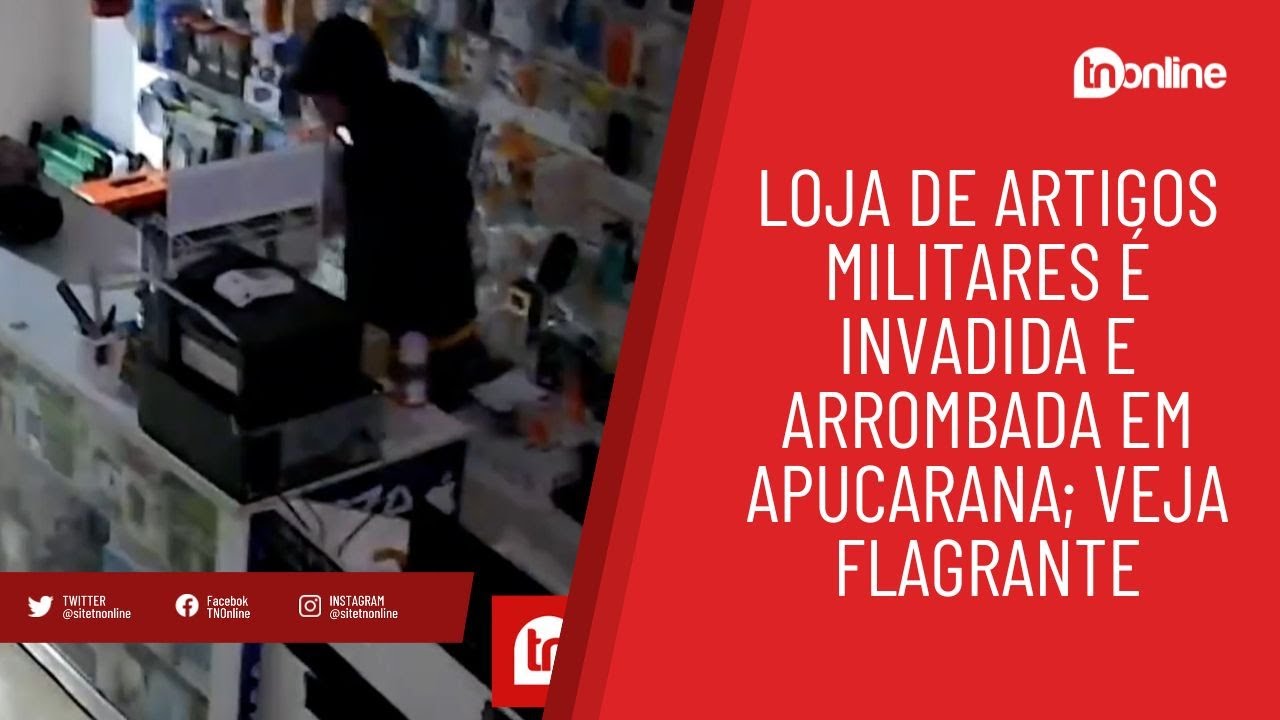Loja de artigos militares é furtada em Apucarana; veja flagrante