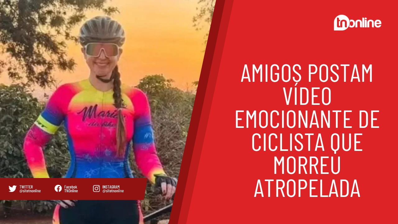 Amigos postam vídeo emocionante de ciclista que morreu atropelada