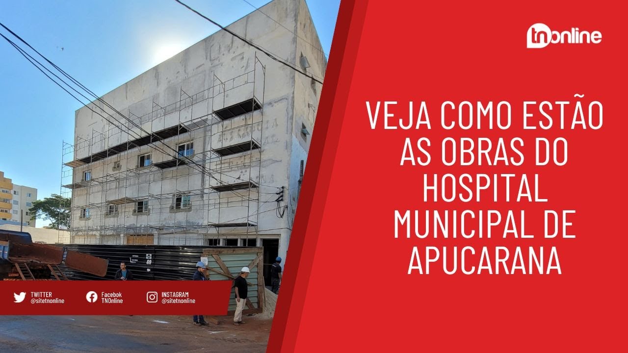 Veja como estão as obras do Hospital Municipal de Apucarana