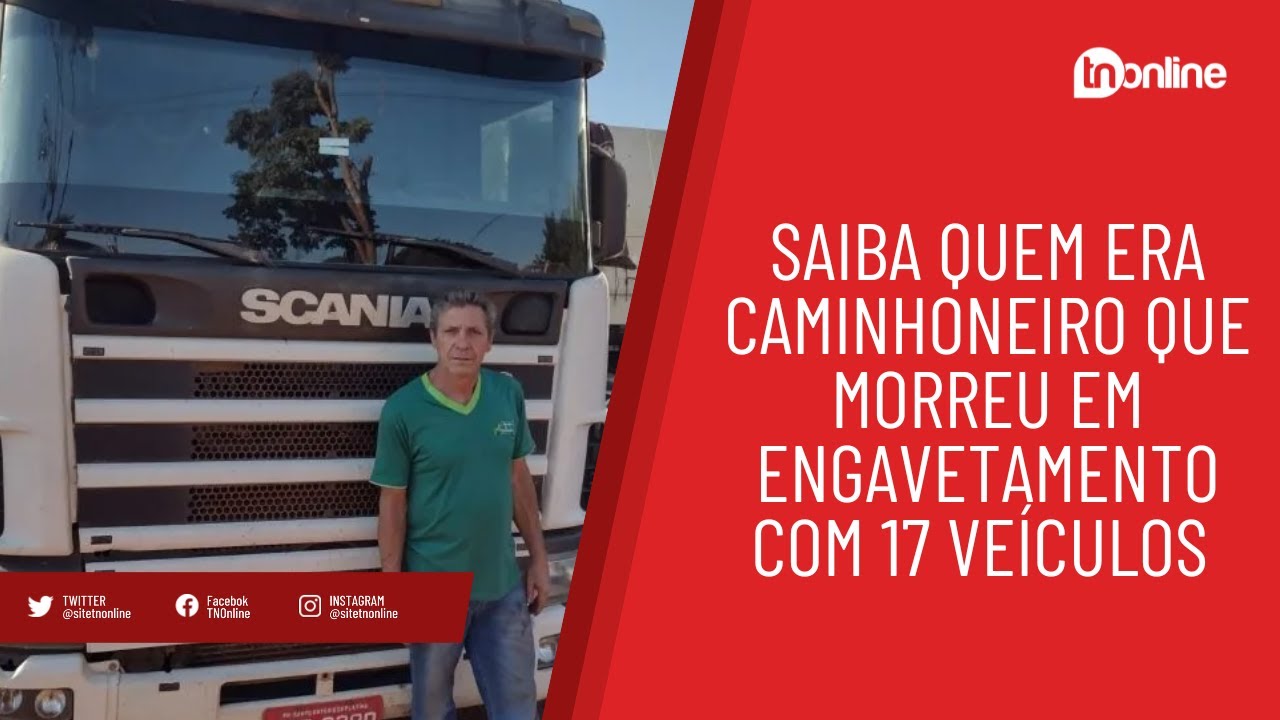 Saiba quem era caminhoneiro que morreu em engavetamento