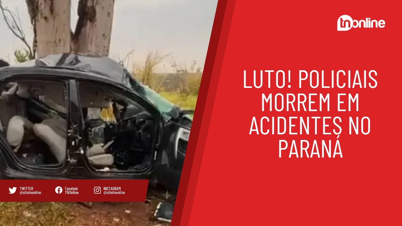 LUTO! Policiais morrem em acidentes de trânsito no Paraná