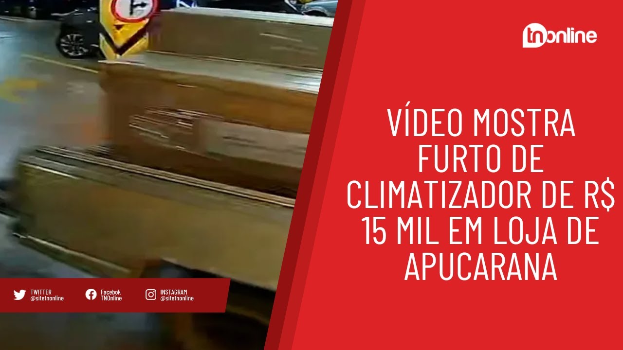 Vídeo mostra furto de climatizador de R$ 15 mil em loja de Apucarana