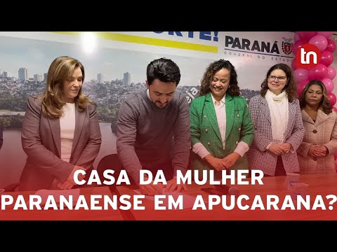 Apucarana pode receber a Casa da Mulher Paranaense