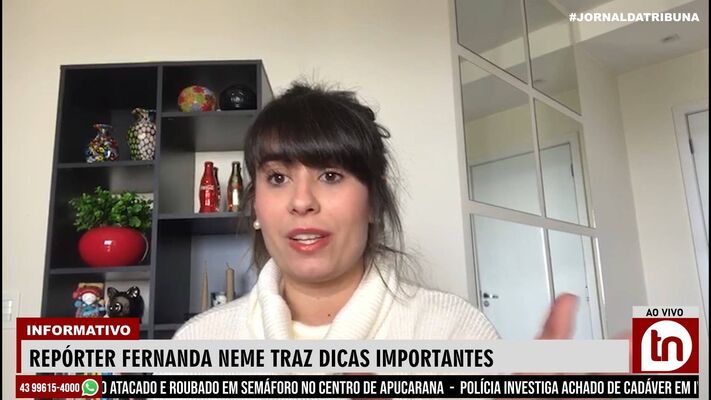 Repórter Fernanda Neme traz dicas importantes